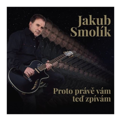 Jakub Smolík - Proto právě vám teď zpívám